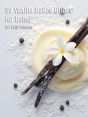 cover image of 50 Vanilla Baked Dishes for Home